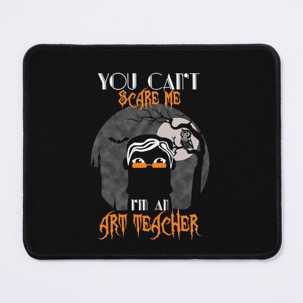 Item preview, You can't scare me i'm an art teacher halloween gift designed and sold by Nadey.