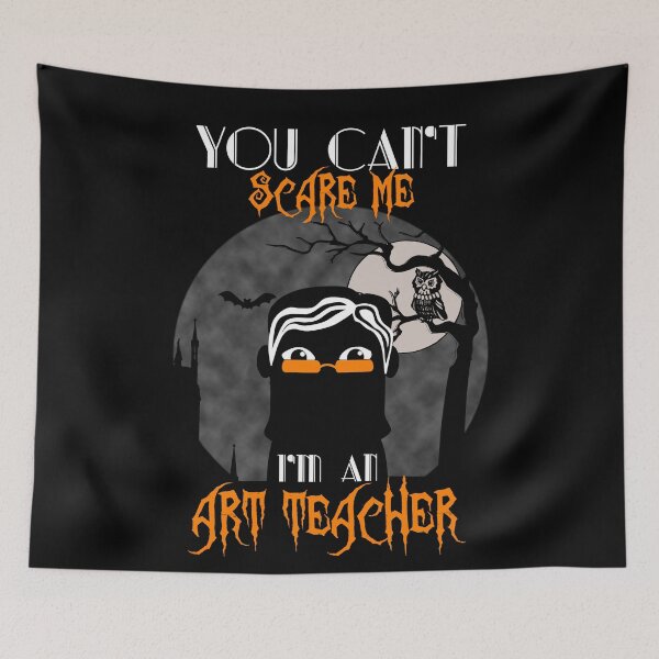 Item preview, You can't scare me i'm an art teacher halloween gift designed and sold by Nadey.