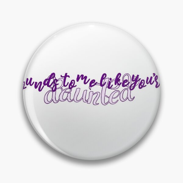 Item preview, Sounds to me like you're daunted! designed and sold by yeeturki.