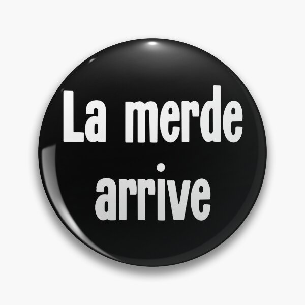 Item preview, La Merde Arrive ('Shit Happens' in French) designed and sold by Good-Looking Corpse.