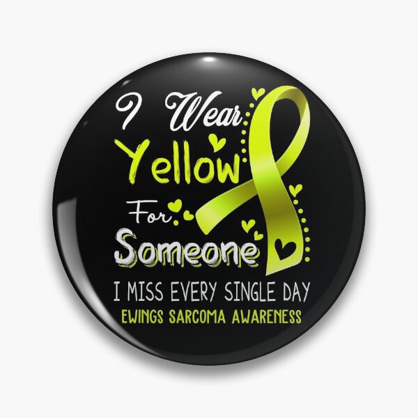 Item preview, I Wear Yellow For Someone I Miss Every Single Day Ewings Sarcoma Awareness designed and sold by hvoid41.