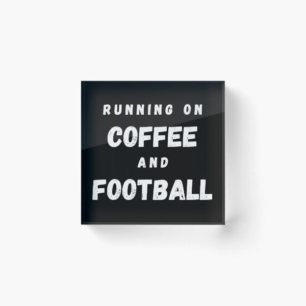 Item preview, Running On Coffee And Football Funny Saying In Black designed and sold by LuckyKermit.