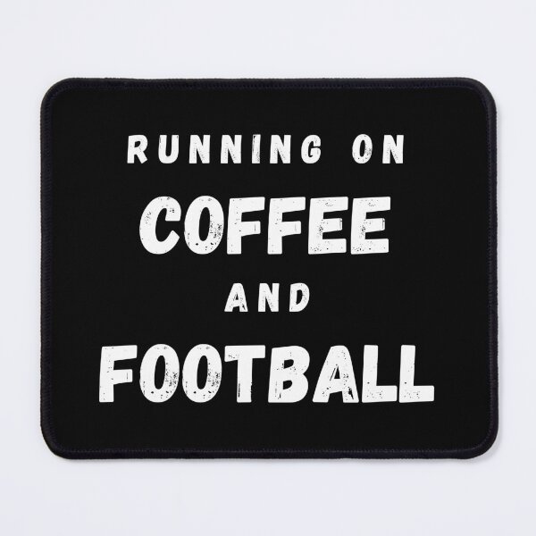 Item preview, Running On Coffee And Football Funny Saying In Black designed and sold by LuckyKermit.