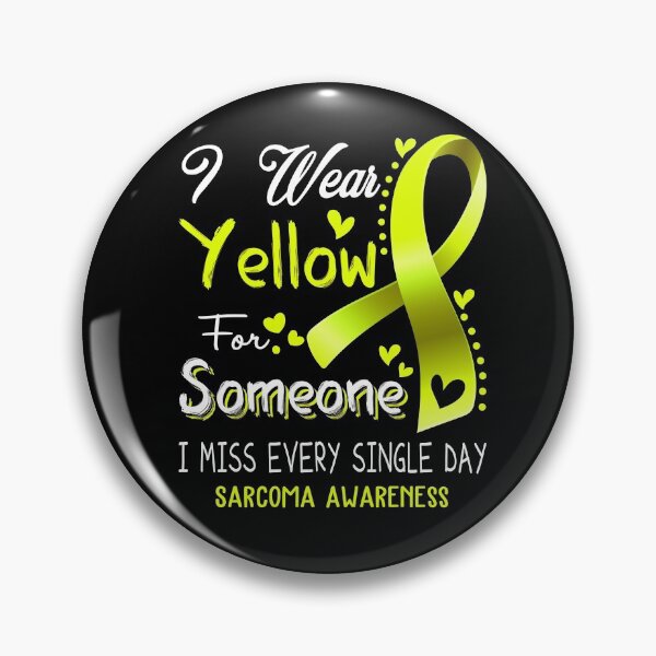 Item preview, I Wear Yellow For Someone I Miss Every Single Day Sarcoma Awareness designed and sold by hvoid41.