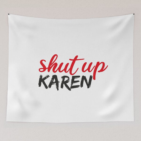 Item preview, Shut Up Karen Funny Karen Memes Funny Shirt, Memes Tee, Calm Down Karen, Humor Shirt, Protest Shirt, Gift For Friend   designed and sold by Mehdi Art.
