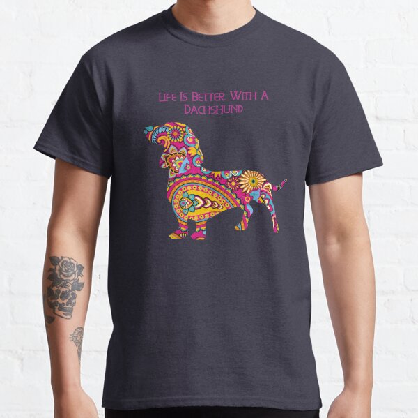 Life Is Better with a Dachshund Classic T-Shirt