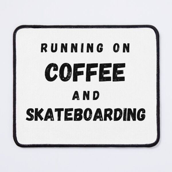 Item preview, Running On Coffee And Skateboarding Funny Saying designed and sold by LuckyKermit.