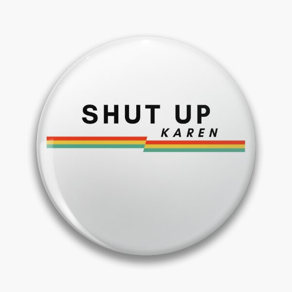Item preview, Shut Up Karen Funny Karen Memes Funny Shirt, Memes Tee, Calm Down Karen, Humor Shirt, Protest Shirt, Gift For Friend   designed and sold by Mehdi Art.