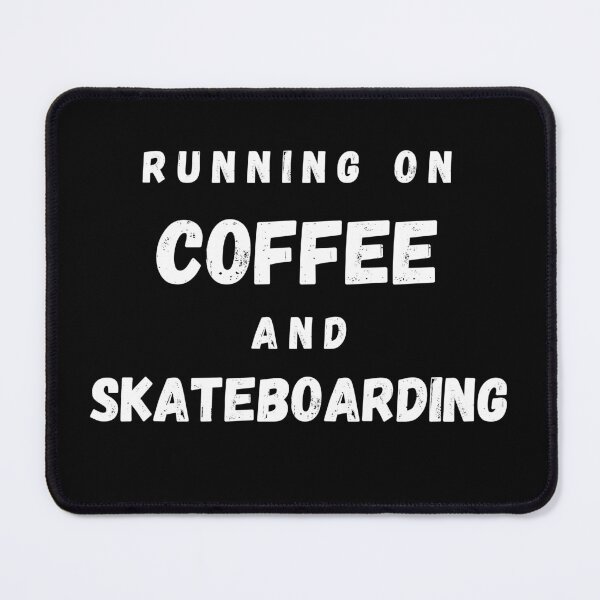 Item preview, Running On Coffee And Skateboarding Funny Saying In Black designed and sold by LuckyKermit.