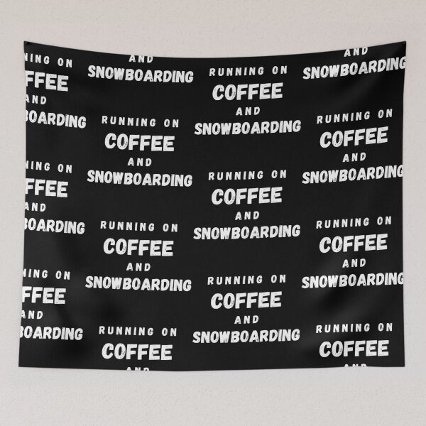 Item preview, Running On Coffee And Snowboarding Funny Saying In Black designed and sold by LuckyKermit.