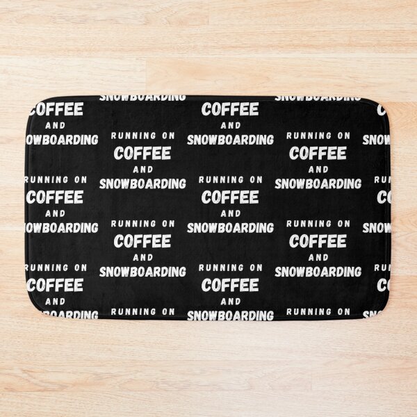Item preview, Running On Coffee And Snowboarding Funny Saying In Black designed and sold by LuckyKermit.
