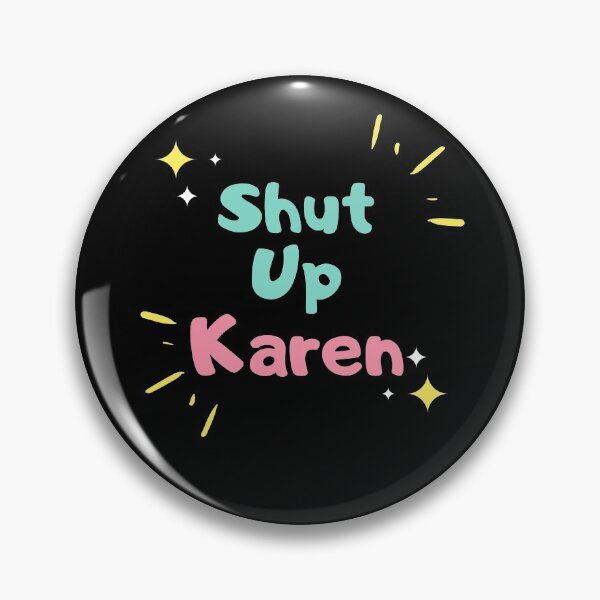 Item preview, Shut Up Karen Funny Karen Memes Funny Shirt, Memes Tee, Calm Down Karen, Humor Shirt, Protest Shirt, Gift For Friend   designed and sold by Mehdi Art.