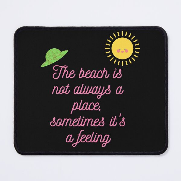 Item preview, The beach is not always a place, sometimes it's a feeling designed and sold by CheryleaDesigns.
