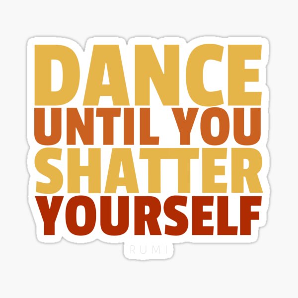 Item preview, Djalâl ad Dîn Rûmî Inspirational, Quotes About Dance designed and sold by Studio TANFF.