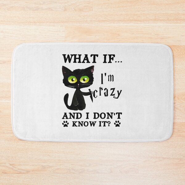 Item preview, What If I'm Crazy And I Don't Know It|Perfect Gift designed and sold by rubywendy.