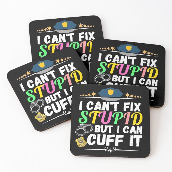 Item preview, i can't fix stupid but i can cuff it designed and sold by ronaldsonou.