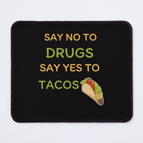 Item preview, Say No To Drugs Say Yes To Tacos TShirt designed and sold by Unique styl DeSigNe.