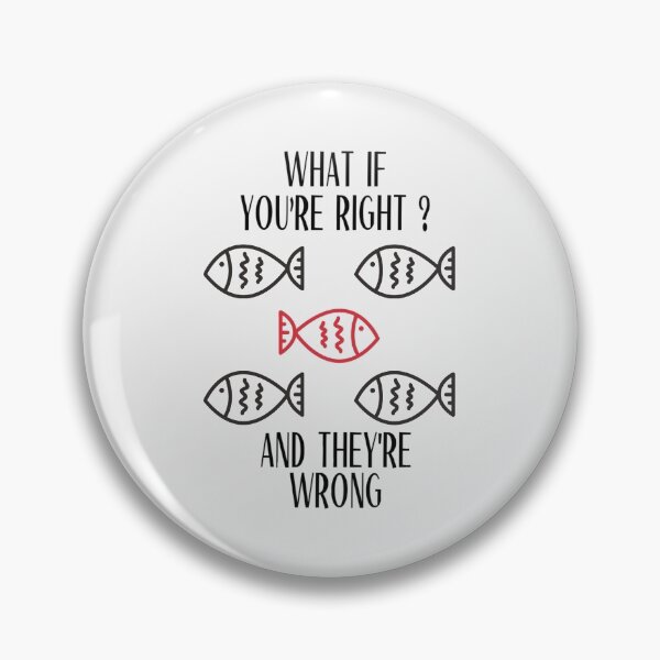 Item preview, What If You're Right And They're Wrong|Perfect Gift designed and sold by rubywendy.