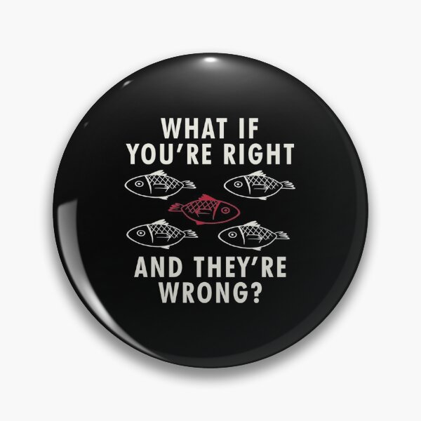 Item preview, What if you're right and they're wrong fargo|Perfect Gift designed and sold by rubywendy.
