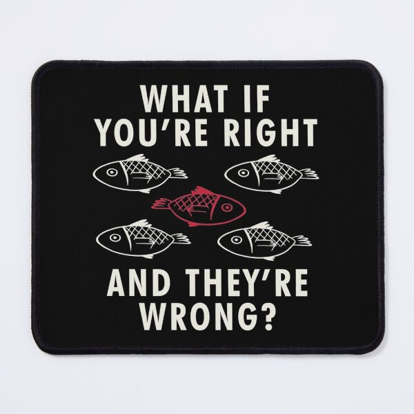 Item preview, What if you're right and they're wrong fargo|Perfect Gift designed and sold by rubywendy.