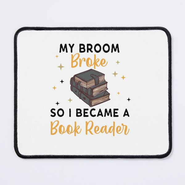Item preview, My Broom Broke So I Became A Book Reader designed and sold by Faty-Za.
