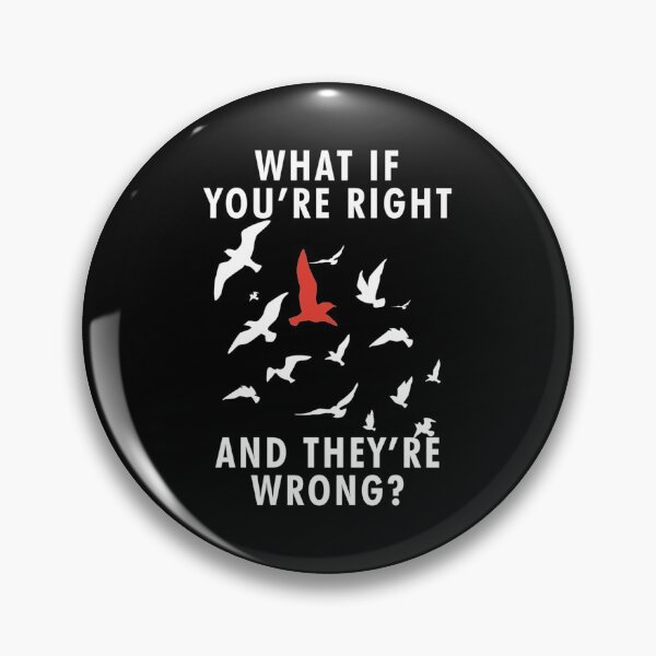 Item preview,  What if you're right and they're wrong fargo|Perfect Gift designed and sold by rubywendy.
