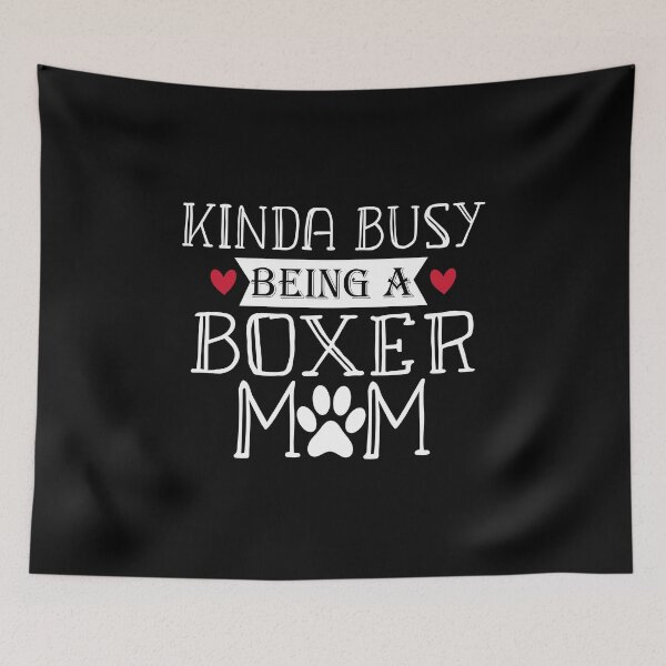 Item preview, kinda busy being a Boxer Mom Boxer Dog Lover Mama Boxer Life designed and sold by Dream-bubble.