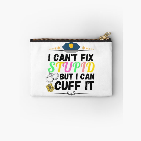 Item preview, i can't fix stupid but i can cuff it designed and sold by ronaldsonou.