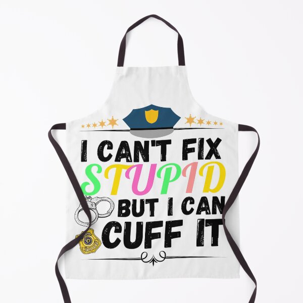Item preview, i can't fix stupid but i can cuff it designed and sold by ronaldsonou.