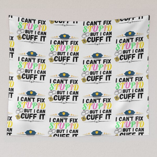 Item preview, i can't fix stupid but i can cuff it designed and sold by ronaldsonou.