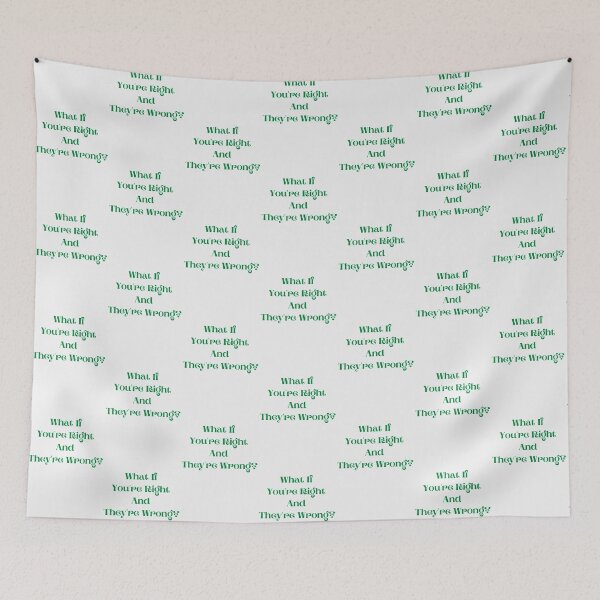 Item preview, What If You're Right And They're Wrong|Perfect Gift designed and sold by rubywendy.