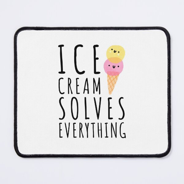 Item preview, Ice Cream Solves Everything designed and sold by Sky1I.