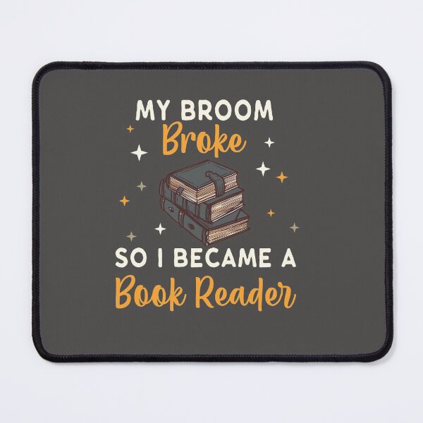 Item preview, My Broom Broke So I Became A Book Reader designed and sold by Faty-Za.