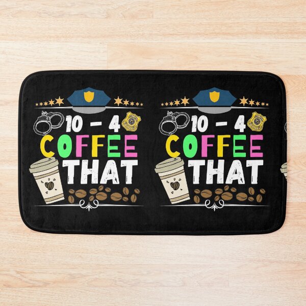 Item preview, 10 - 4 coffee that. Ten four coffee that designed and sold by ronaldsonou.