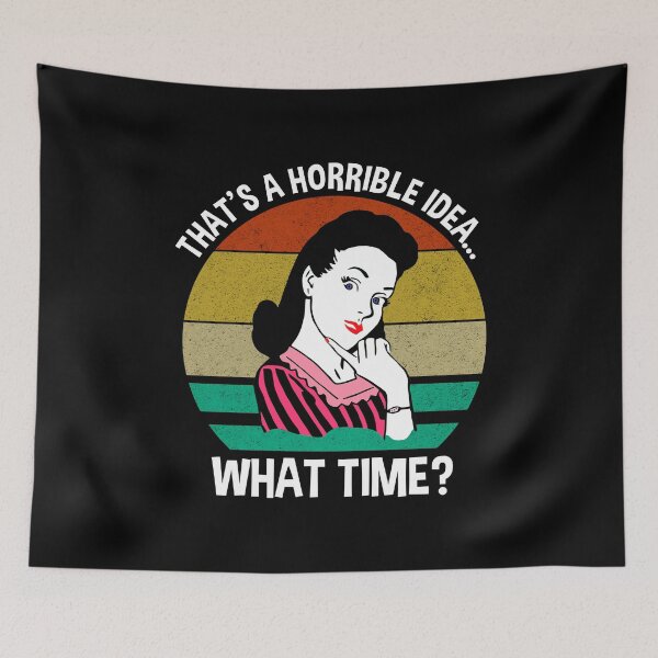 Item preview, That's A Horrible Idea...What Time? designed and sold by Cat Lady Designs.