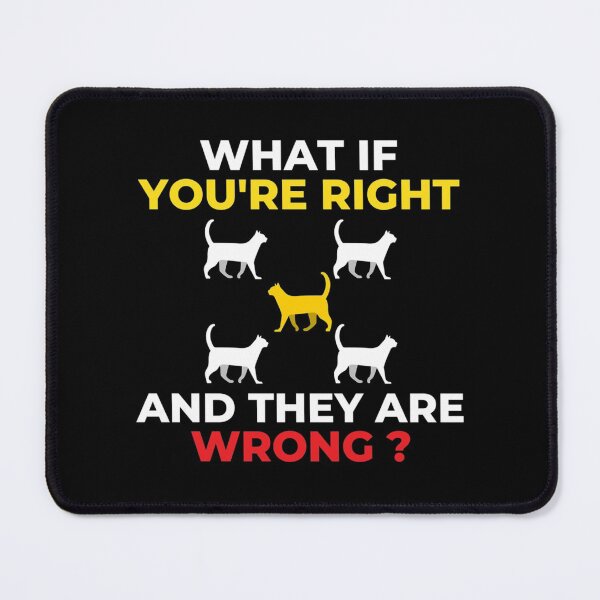 Item preview, What If Youre Right And Theyre Wrong|Perfect Gift designed and sold by rubywendy.
