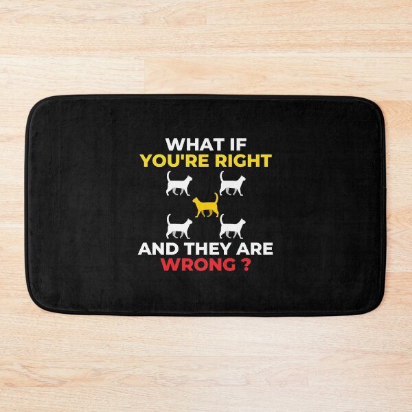 Item preview, What If Youre Right And Theyre Wrong|Perfect Gift designed and sold by rubywendy.