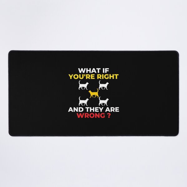Item preview, What If Youre Right And Theyre Wrong|Perfect Gift designed and sold by rubywendy.