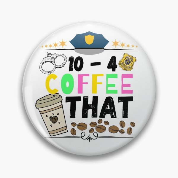 Item preview, 10 - 4 coffee that. Ten four coffee that designed and sold by ronaldsonou.