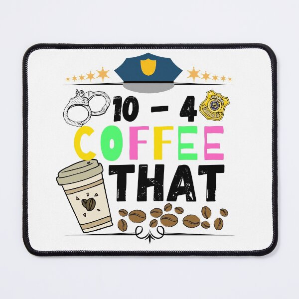 Item preview, 10 - 4 coffee that. Ten four coffee that designed and sold by ronaldsonou.
