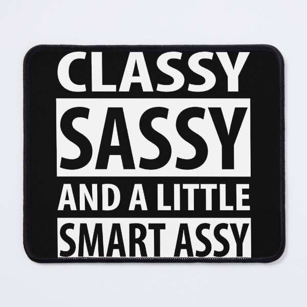 Item preview, Classy Sassy designed and sold by smokylemon.