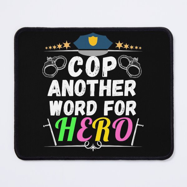 Item preview, cop another word for hero designed and sold by ronaldsonou.