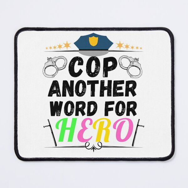 Item preview, cop another word for hero designed and sold by ronaldsonou.