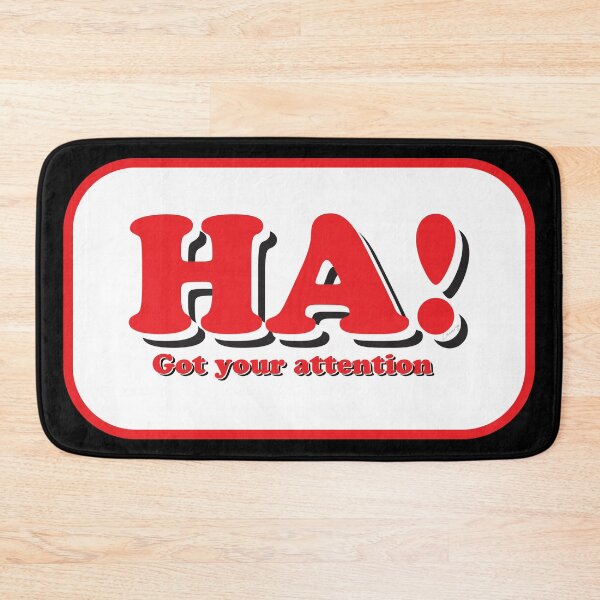 Item preview, HA! Got Your Attention designed and sold by DesignsByLawerg.