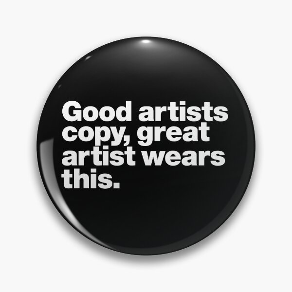 Item preview, Good artists copy, great artist wears this. (white) designed and sold by dudethecreator.