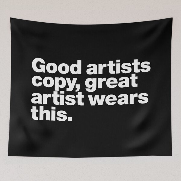 Item preview, Good artists copy, great artist wears this. (white) designed and sold by dudethecreator.