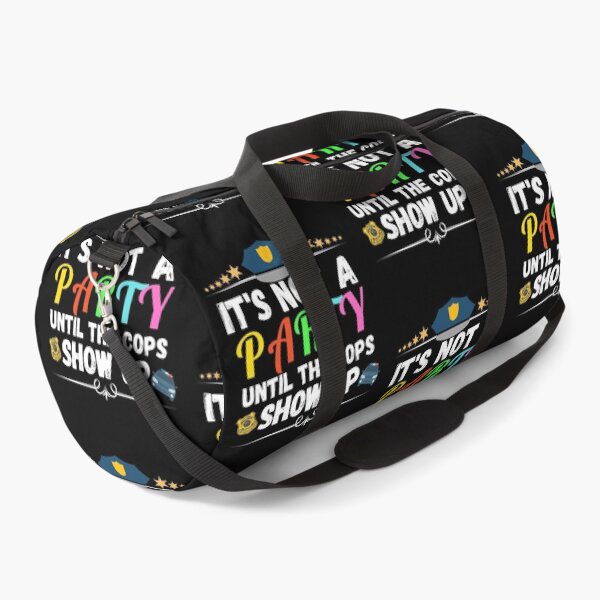 Item preview, it's not a party until the cops show up designed and sold by ronaldsonou.