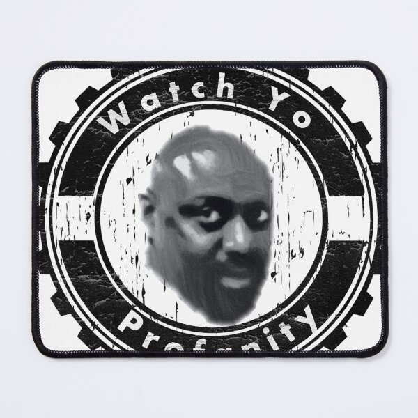 Item preview, Watch yo profanity designed and sold by MrDaddyTs.