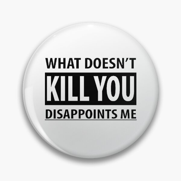 Item preview, What doesn't kill you designed and sold by smokylemon.