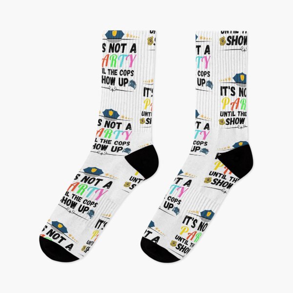 Item preview, it's not a party until the cops show up designed and sold by ronaldsonou.